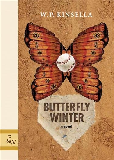 Butterfly winter : a novel / W.P. Kinsella.