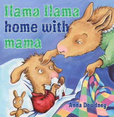 Llama Llama home with Mama / Anna Dewdney.