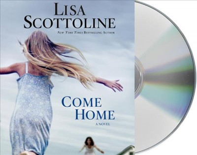 Come home [sound recording] / Lisa Scottoline.
