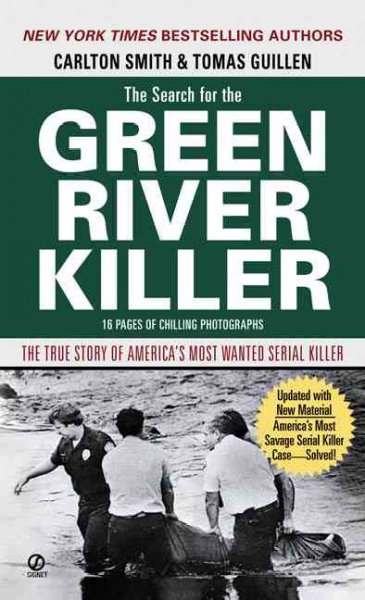 The search for the Green River killer / by Carlton Smith and Tomas Guillen.