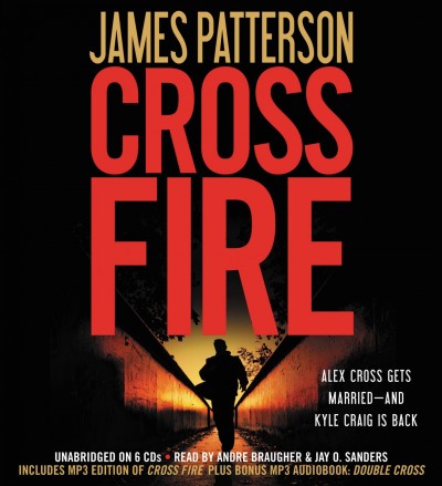 Cross fire [sound recording] / James Patterson, read by Andre Braugher and Jay O. Sanders.