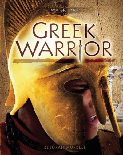 Greek warrior / by Deborah Murrell.