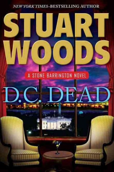 D.C. dead : [a Stone Barrington novel] / Stuart Woods.