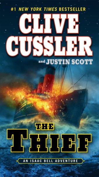 The thief : an Isaac Bell adventure / Clive Cussler and Justin Scott.