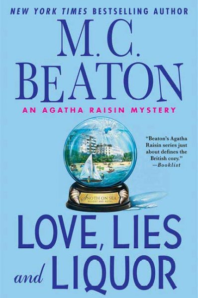 Love, lies, and liquor : an Agatha Raisin mystery / M.C. Beaton.