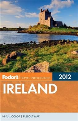 Fodor's Ireland 2012 / [editor: Robert I. C. Fisher].