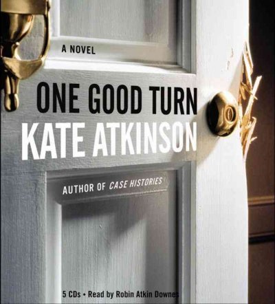 One good turn [electronic resource] : a novel / Kate Atkinson.
