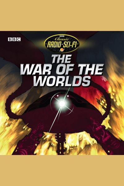 The war of the worlds [electronic resource] / [based on the novel by H.G. Wells].