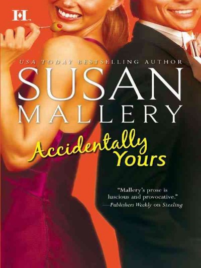 Accidentally yours [electronic resource] / Susan Mallery.