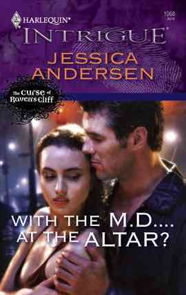 With the M.D.-- at the altar? [electronic resource] / Jessica Andersen.