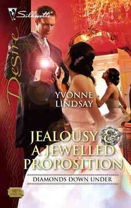Jealousy & a jewelled proposition [electronic resource] / Yvonne Lindsay.