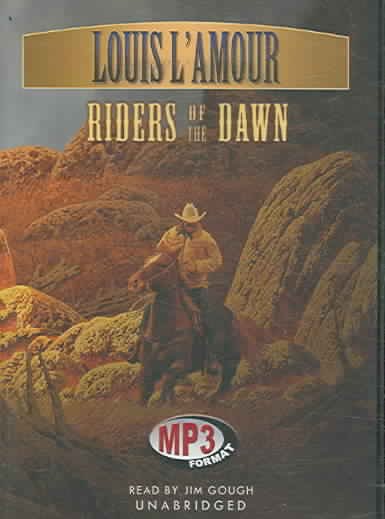 Riders of the dawn [electronic resource] / Louis L'Amour.