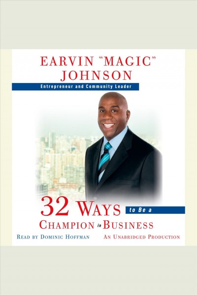 32 ways to be a champion in business [electronic resource] / Earvin "Magic" Johnson.