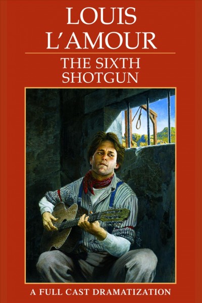 The sixth shotgun [electronic resource] / Louis L'Amour.