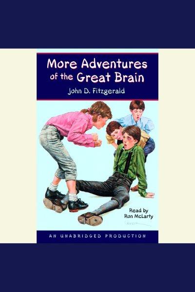 More adventures of the Great Brain [electronic resource] / John D. Fitzgerald.