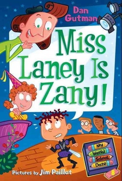 Miss Laney is zany! [electronic resource] / Dan Gutman ; pictures by Jim Paillot.