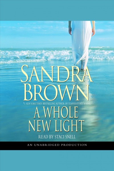 A whole new light [electronic resource] / Sandra Brown.