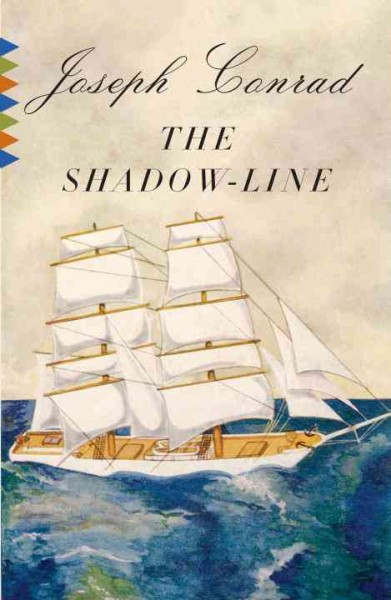 The shadow-line [electronic resource] : a confession / Joseph Conrad.