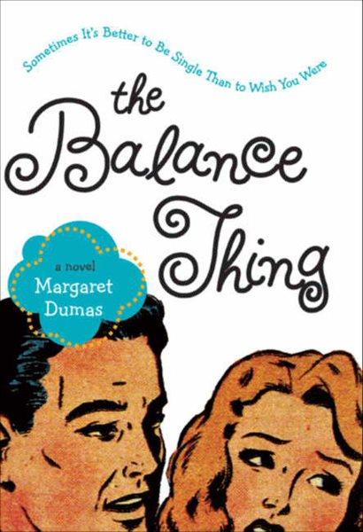 The balance thing [electronic resource] : a novel / Margaret Dumas.