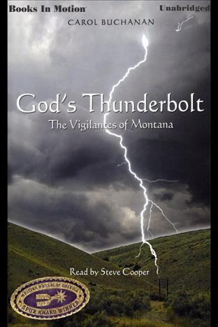 God's thunderbolt [electronic resource] : the vigilantes of Montana / by Carol Buchanan.