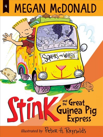 Stink and the great Guinea Pig Express [electronic resource] / Megan McDonald ; illustrated by Peter H. Reynolds.