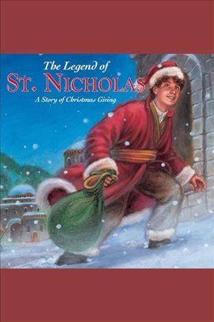 The legend of St. Nicholas [electronic resource] : a story of Christmas giving / Dandi Daley Mackall.