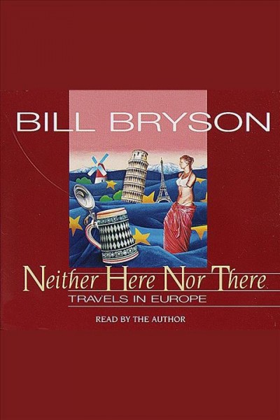 Notes from a small island [electronic resource] : Neither here nor there : I'm a stranger here myself / by Bill Bryson.