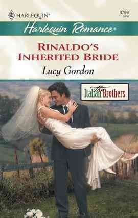 Rinaldo's inherited bride [electronic resource] / Lucy Gordon.