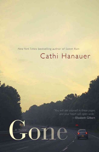 Gone : a novel / Cathi Hanauer.