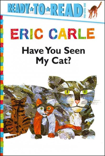 Have you seen my cat? / Eric Carle.