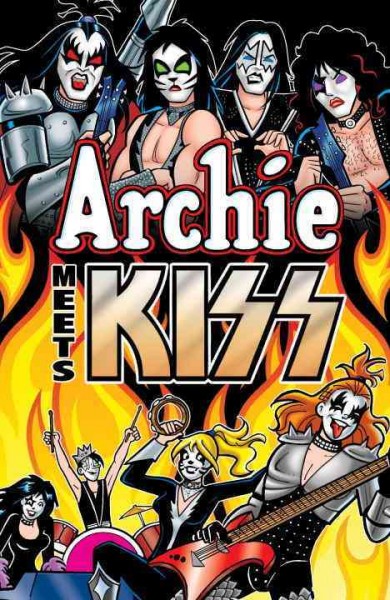 Archie meets Kiss / [written by Alex Segura ; pencils by Dan Parent ; inking by Rich Koslowski ; lettering by Jack Morelli ; coloring by Digikore Studios].