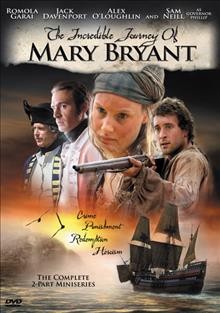 The incredible journey of Mary Bryant [videorecording]