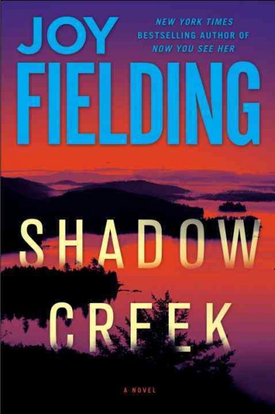 Shadow Creek : a novel / Joy Fielding.