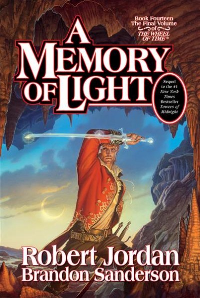 A memory of light / Robert Jordan and Brandon Sanderson.