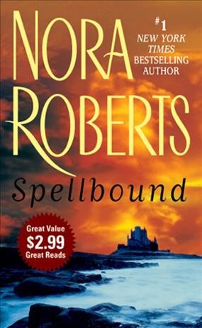 Spellbound [electronic resource] / Nora Roberts.