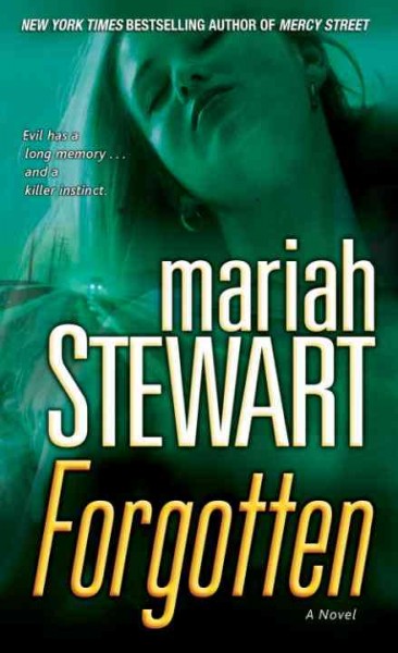 Forgotten [electronic resource] : a novel / Mariah Stewart.