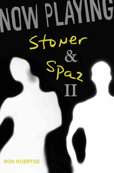Now playing [electronic resource] : Stoner & Spaz II / Ron Koertge.