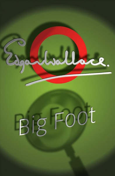 Big Foot [electronic resource] / Edgar Wallace.
