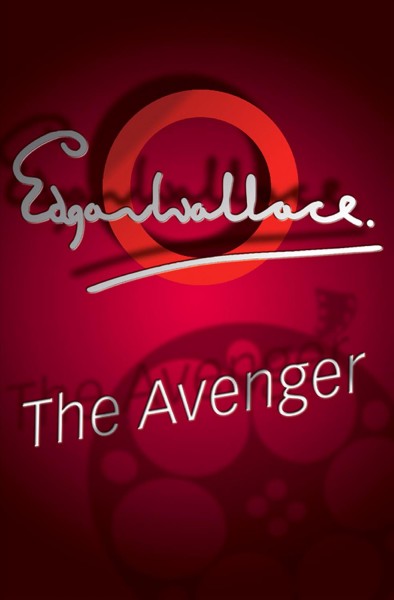 The avenger [electronic resource] : The hairy arm / Edgar Wallace.
