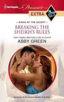 Breaking the sheikh's rules [electronic resource] / Abby Green.
