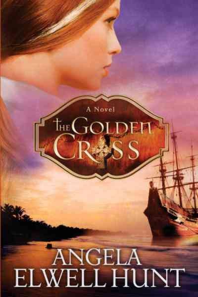 The golden cross [electronic resource] : a novel / Angela Elwell Hunt.