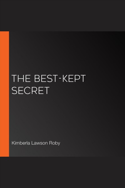 The best-kept secret [electronic resource] / Kimberla Lawson Roby.