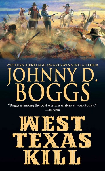 West Texas kill [electronic resource] / Johnny D. Boggs.