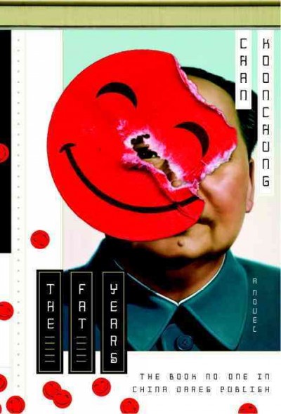 The fat years [electronic resource] : a novel / Chan Koonchung ; translated from the Chinese by Michael S. Duke ; with a preface by Julia Lovell.