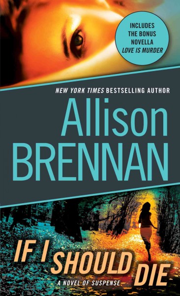 If I should die [electronic resource] : a novel of suspense / Allison Brennan.
