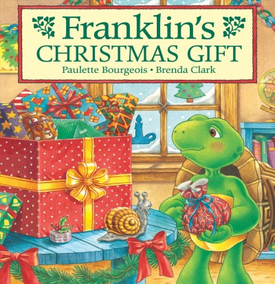 Franklin's Christmas gift [electronic resource] / written by Paulette Bourgeois ; illustrated by Brenda Clark.