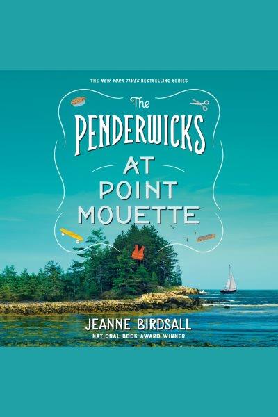 The Penderwicks at Point Mouette [electronic resource] / Jeanne Birdsall.