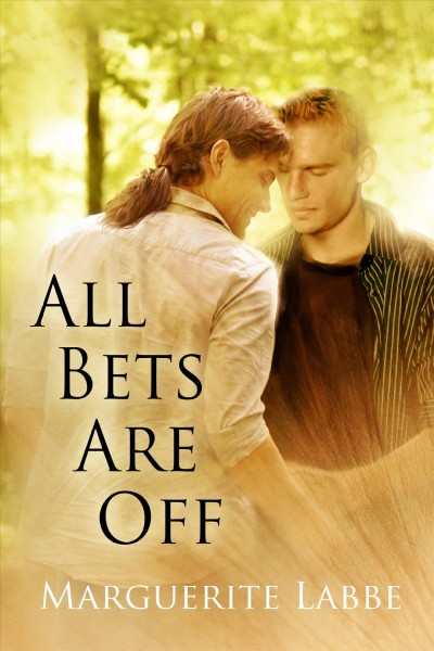 All bets are off [electronic resource] / Marguerite Labbe.