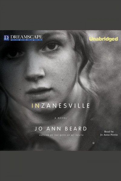 In Zanesville [electronic resource] : [a novel] / Jo Ann Beard.