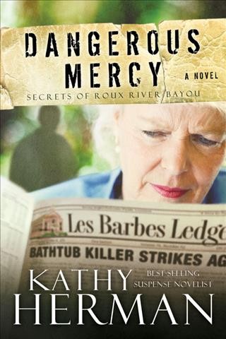 Dangerous mercy [electronic resource] : [a novel] / Kathy Herman.
